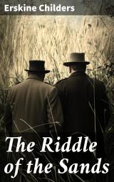 Icon image The Riddle of the Sands: Spy Thriller