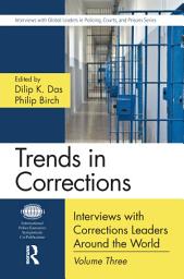 Icon image Trends in Corrections: Interviews with Corrections Leaders Around the World, Volume Three