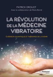 Icon image La révolution de la médecine vibratoire - Guérison quantique et thérapies de l'avenir