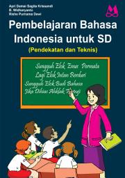 Icon image Pembelajaran Bahasa Indonesia untuk SD: Pendekatan dan Teknis