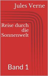 Icon image Reise durch die Sonnenwelt, Band 1: Band 1