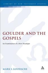 Icon image Goulder and the Gospels: An Examination of a New Paradigm