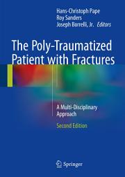 Icon image The Poly-Traumatized Patient with Fractures: A Multi-Disciplinary Approach, Edition 2