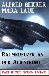 Icon image Raumkreuzer an der Alienfront: Zwei Science Fiction Romane