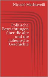 Icon image Politische Betrachtungen über die alte und die italienische Geschichte