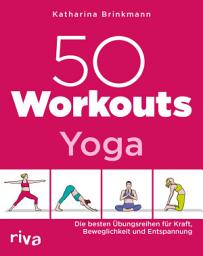 Icon image 50 Workouts – Yoga: Die besten Übungsreihen für Kraft, Beweglichkeit und Entspannung