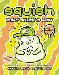 Icon image Squish: Squish #7: Deadly Disease of Doom