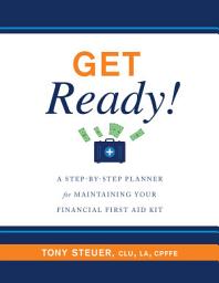 Icon image Get Ready!: A Step-by-Step Planner for Maintaining Your Financial First Aid Kit