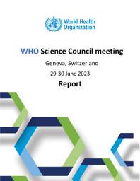 Icon image WHO Science Council meeting, Geneva, Switzerland, 29-30 June 2023: report