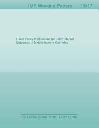 Icon image Fiscal Policy Implications for Labor Market Outcomes in Middle-Income Countries