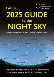 Icon image 2025 Guide to the Night Sky: A month-by-month guide to exploring the skies above Britain and Ireland