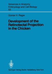 Icon image Development of the Retinotectal Projection in the Chicken