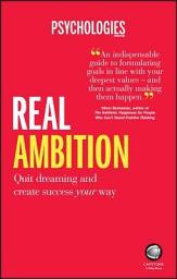 Icon image Real Ambition: Quit Dreaming and Create Success Your Way