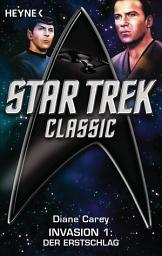 Icon image Star Trek - Classic: Der Erstschlag: Invasion 1 - Roman