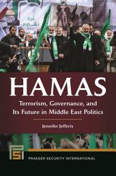 Icon image Hamas: Terrorism, Governance, and Its Future in Middle East Politics