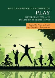 Icon image The Cambridge Handbook of Play: Developmental and Disciplinary Perspectives