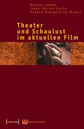 Icon image Theater und Schaulust im aktuellen Film