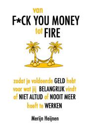 Icon image van F*ck You Money tot FIRE: Zodat je voldoende geld hebt voor wat jij belangrijk vindt of zodat je niet altijd of nooit meer hoeft te werken.