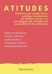 Icon image Atitudes: histórias em quadrinhos, análises semânticas em mídias sociais e o paradigma de relações de equivalência de estímulos