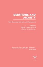 Icon image Emotions and Anxiety (PLE: Emotion): New Concepts, Methods, and Applications