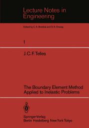 Icon image The Boundary Element Method Applied to Inelastic Problems