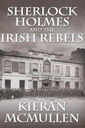 Icon image Sherlock Holmes and the Irish Rebels