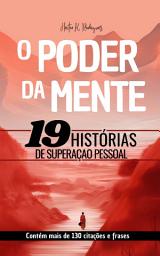 Icon image O Poder da Mente: 19 Histórias de Superação Pessoal