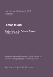 Icon image Amor Mundi: Explorations in the Faith and Thought of Hannah Arendt