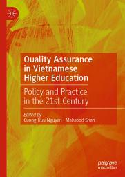 Icon image Quality Assurance in Vietnamese Higher Education: Policy and Practice in the 21st Century