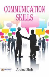 Icon image Communication Skills: Bestseller Book by Arvind Shah: Communication Skills