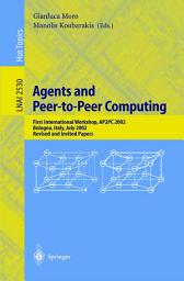 Icon image Agents and Peer-to-Peer Computing: First International Workshop, AP2PC 2002, Bologna, Italy, July, 2002, Revised and Invited Papers