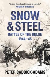 Icon image Snow and Steel: Battle of the Bulge 1944-45