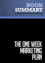 Icon image Summary: The One Week Marketing Plan: Review and Analysis of Satterfield's Book