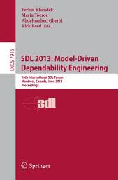 Icon image SDL 2013: Model Driven Dependability Engineering: 16th International SDL Forum, Montreal, Canada, June 26-28, 2013, Proceedings