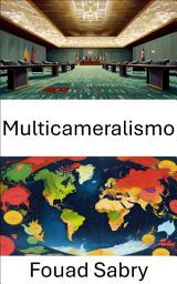 Icon image Multicameralismo: Esplorare strutture legislative complesse per la governance moderna