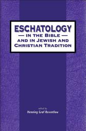 Icon image Eschatology in the Bible and in Jewish and Christian Tradition