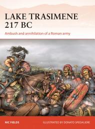 Icon image Lake Trasimene 217 BC: Ambush and annihilation of a Roman army