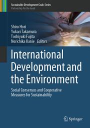 Icon image International Development and the Environment: Social Consensus and Cooperative Measures for Sustainability