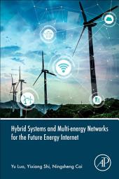 Icon image Hybrid Systems and Multi-energy Networks for the Future Energy Internet