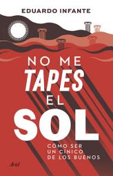 Icon image No me tapes el sol: Cómo ser un cínico de los buenos