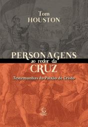 Icon image Personagens ao redor da cruz - eBook: testemunhas da paixão de Cristo