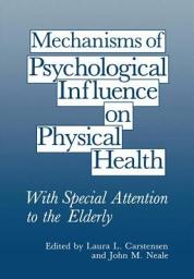 Icon image Mechanisms of Psychological Influence on Physical Health: With Special Attention to the Elderly