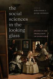 Icon image The Social Sciences in the Looking Glass: Studies in the Production of Knowledge