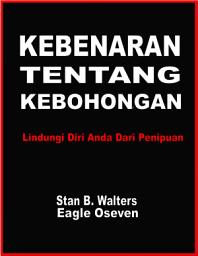 Icon image Kebenaran Tentang Kebohongan: Lindungi Diri Anda Dari Penipuan - Stan B. Walters