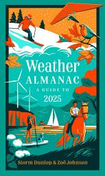 Icon image Weather Almanac 2025: The perfect gift for nature lovers and weather watchers