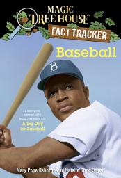 Icon image Baseball: A Nonfiction Companion to Magic Tree House #29: A Big Day for Baseball