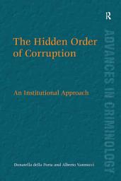 Icon image The Hidden Order of Corruption: An Institutional Approach