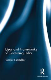 Icon image Ideas and Frameworks of Governing India