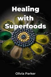 Icon image Healing with Superfoods