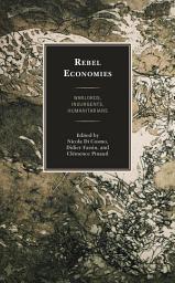 Icon image Rebel Economies: Warlords, Insurgents, Humanitarians